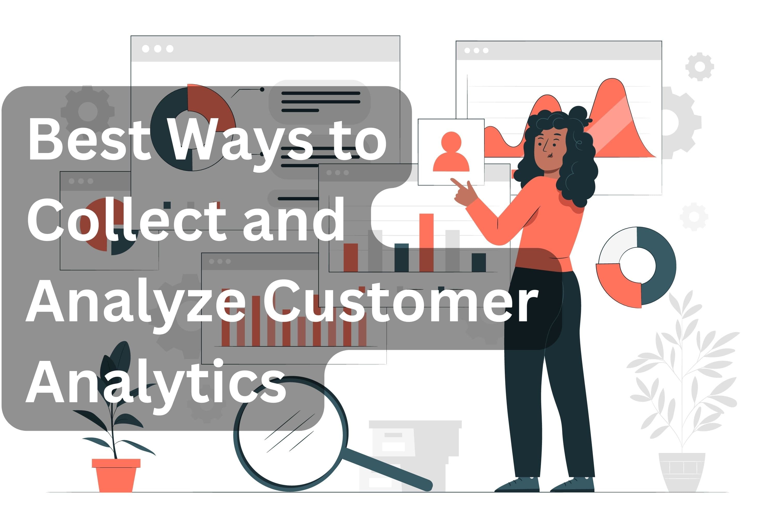 Best Ways to Collect and Analyze Customer Analytics